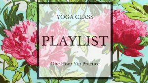 Yin Yoga Playlist by Mandy Ryle Yoga