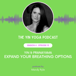 Yin & Pranayama: Expand Your Breathing Options
