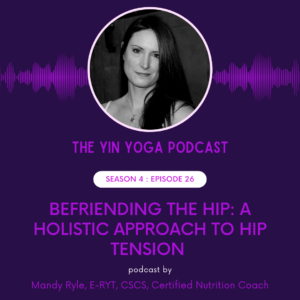 Befriending the Hip: A Holistic Approach to Hip Tension