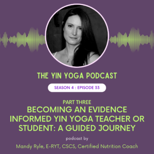 Becoming an Evidence Informed Yin Teacher or Student: Part Three